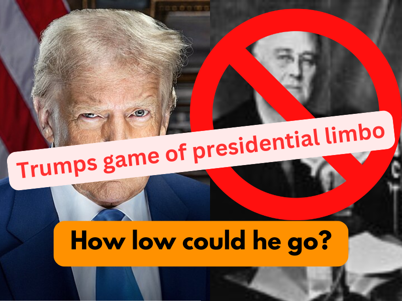 Satirical image of Donald Trump and Franklin D. Roosevelt with text 'Trump's game of presidential limbo' and 'How low could he go?' referencing political commentary, featured on The Snarky Pirate.